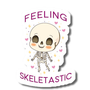 Feeling Skeletastic Sticker