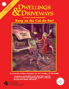 Dwellings & Driveways: Keep on the Cul-de-Sac, A System-Neutral Parody RPG Adventure, Print & .pdf