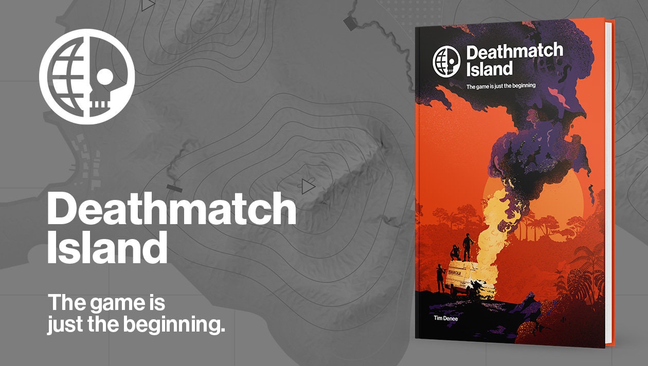 Text: Deathmatch Island. The Game is Just the Beginning. Images: (Background) Island, (Foreground) Deathmatch Island Logo and image of the book