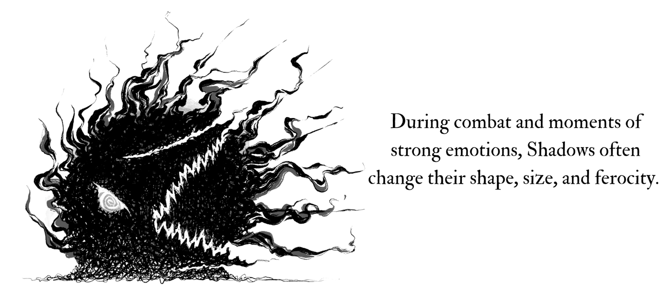 Image of an angry Shadow. Text reads, During combat and moments of strong emotions, Shadows often change their shape, size and ferocity