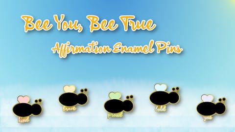 Bee you, Bee true | Affirmation Pin Series