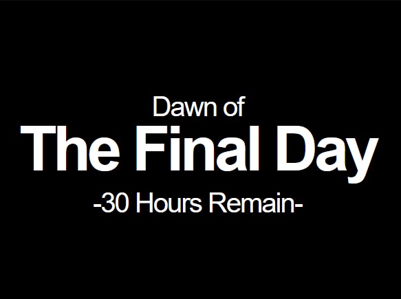  Dawn of the final day. 30 hours remain. 