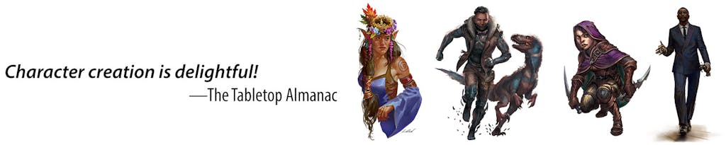 Character creation is delightful! -The Tabletop Almanac