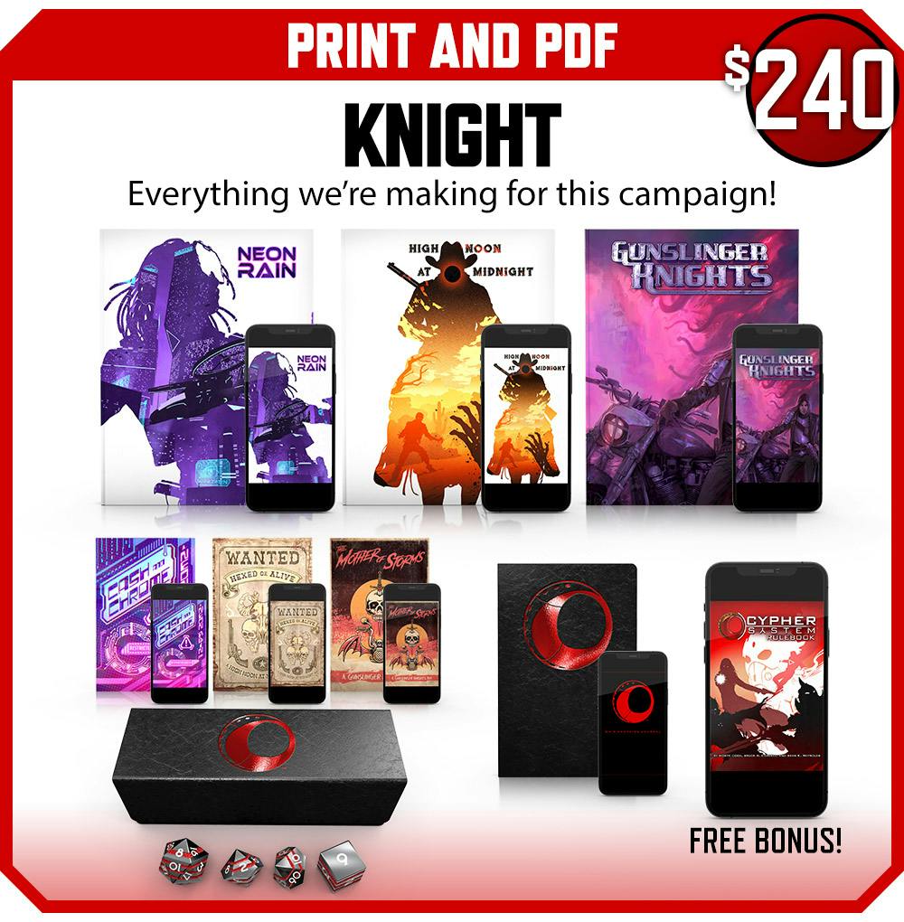 Knight backer level. Print and PDF. Everything we're making for this campaign! $240