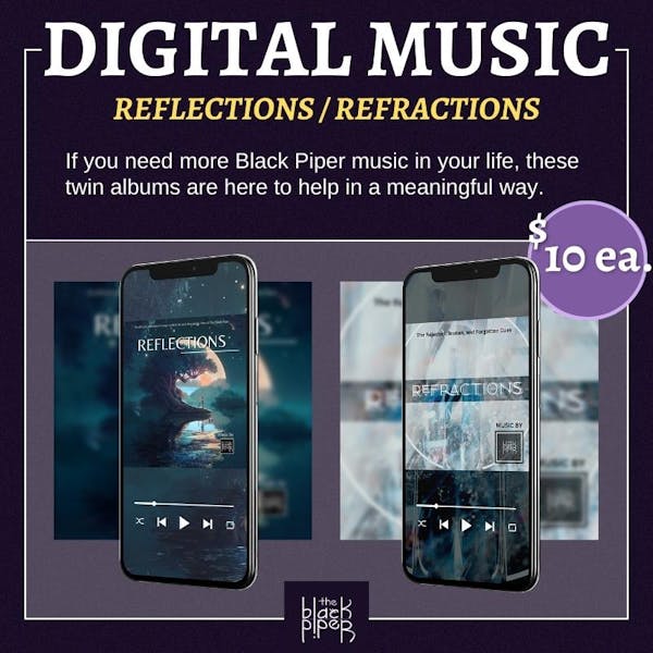 Digital Music: Reflections/Refractions. If you need more Black Piper music in your life, these twin albums are here to help in a meaningful way.