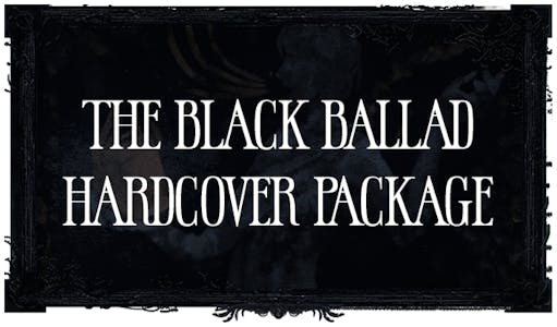 The Black Ballad - Hardcover Package