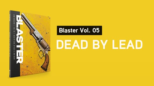 Blaster Vol. 05 | Dead by Lead 