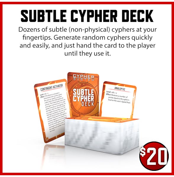 Subtle Cypher Deck $20 Dozens of subtle (non-physical) cyphers at your fingertips. Generate random cyphers quickly and easily, and just hand the card to the player until they use it.