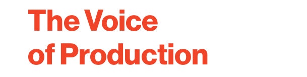 The phrase The Voice of Production in a bright orange Helvetica font.