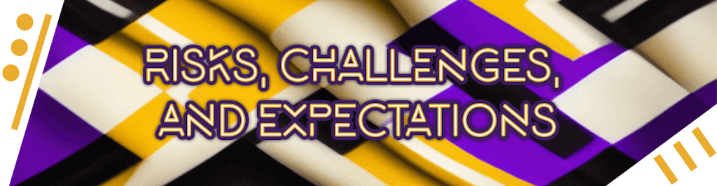Risks, Challenges, And Expectations