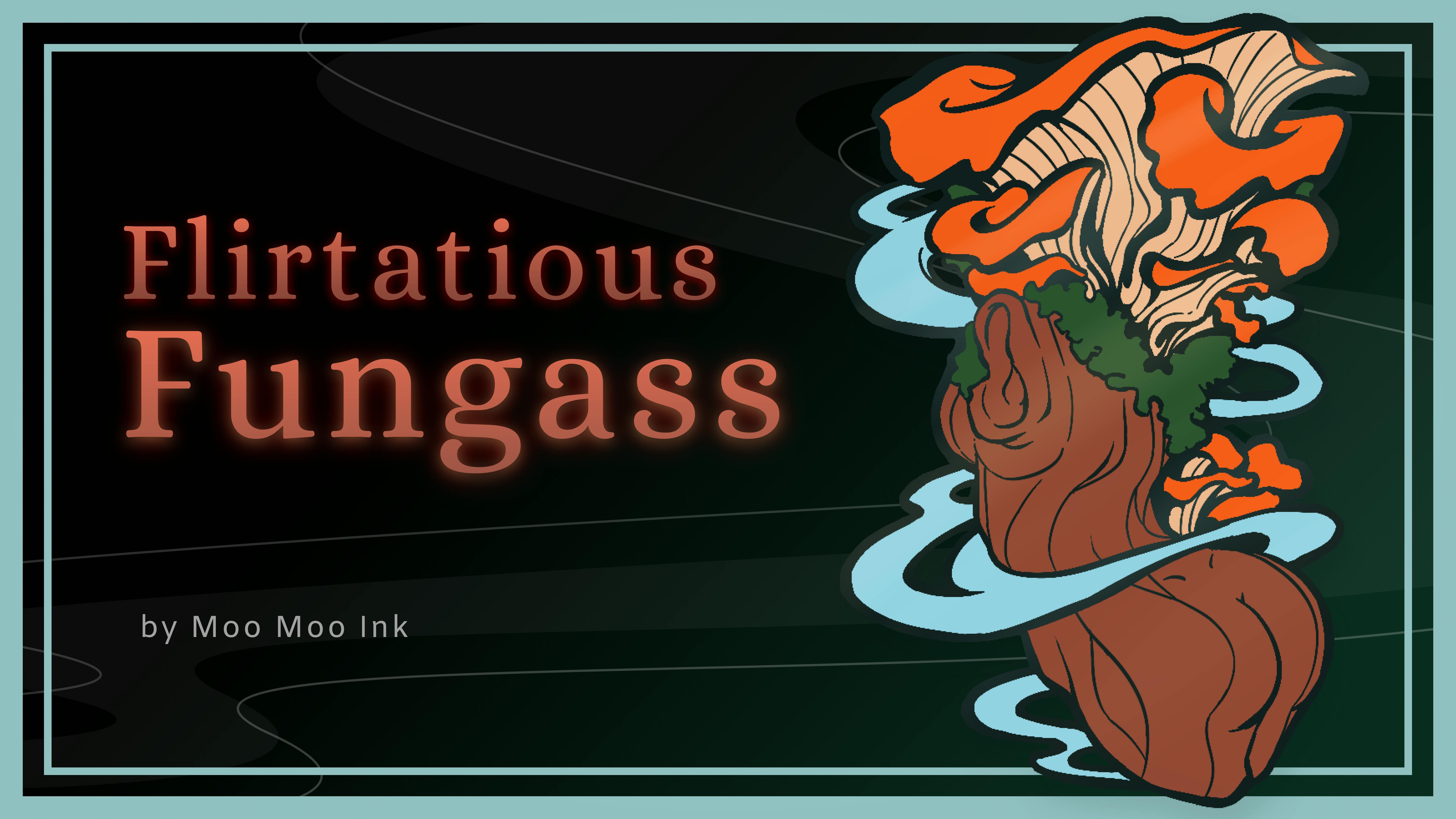 Flirtatious Fungass