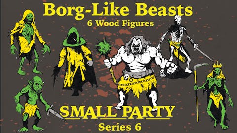 Borg-Like Beasts for Mörk Borg - SMALL PARTY - Full Color Wood Minis