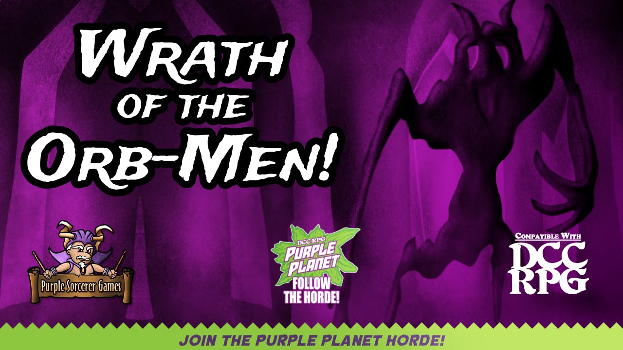 Wrath of the Orb-Men! A Purple Planet Adventure