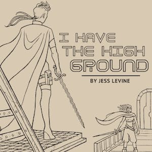 I Have the High Ground by Jess Levine (Print Zine + PDF)