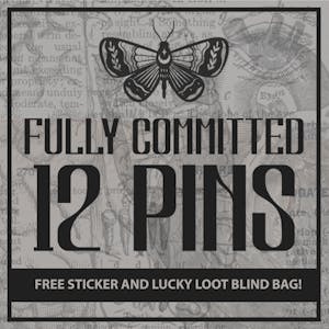 Fully Committed 12 Pins, Sticker & Lucky Loot Blind Bag!