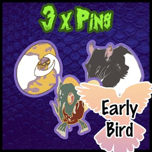 EARLY BIRD: 3 x Pins