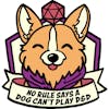 No Rule Says a Dog Can't Play D&D
