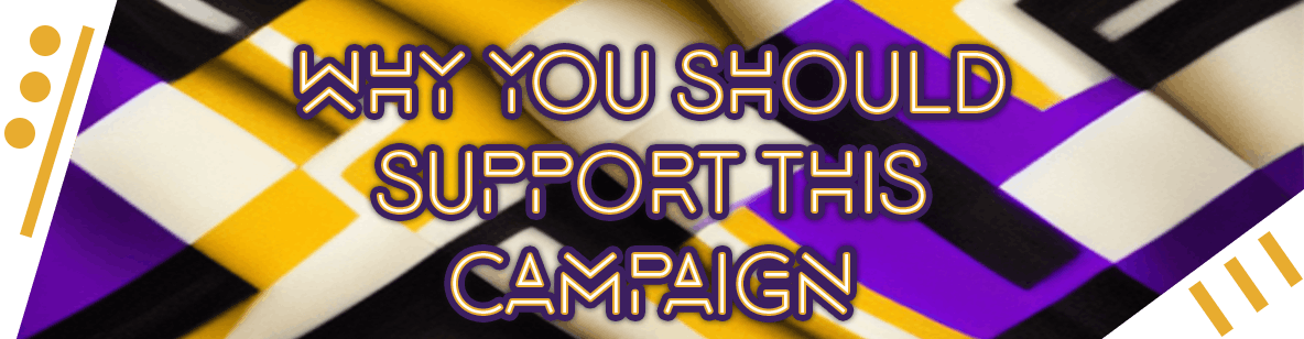 Why You Should Support This Campaign