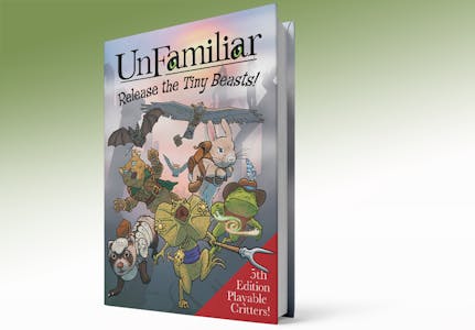 UnFamiliar: Release the Tiny Beasts (Hardcover & PDF)