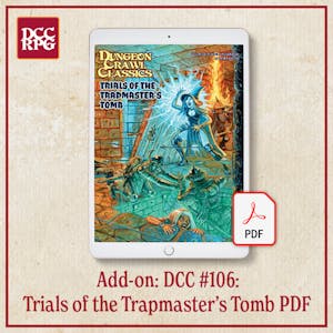 DCC #106: Trials of the Trapmaster's Tomb (PDF)