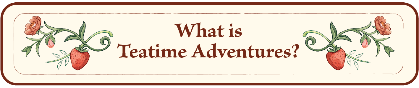 What is Teatime Adventures