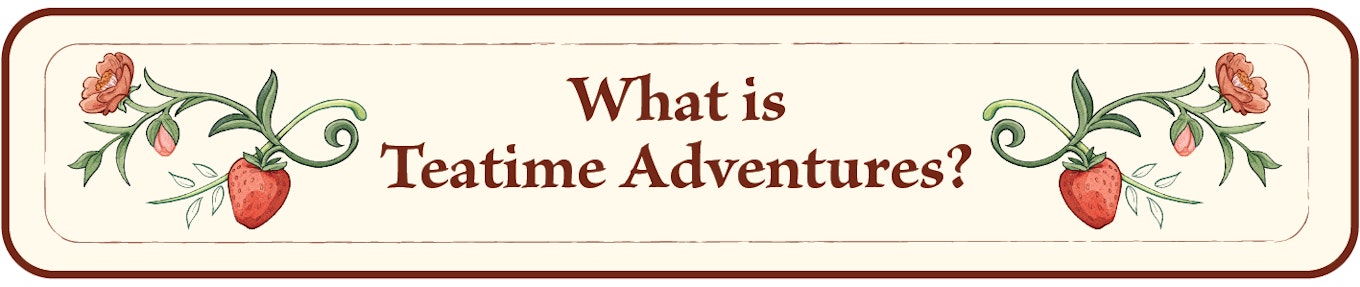 What is Teatime Adventures